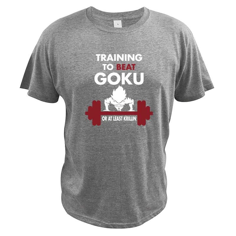 Training to Beat Goku T Shirt Z Anime Tee 100% Cotton High Quality Super Nerdy Fitness T-shirt Drop Ship