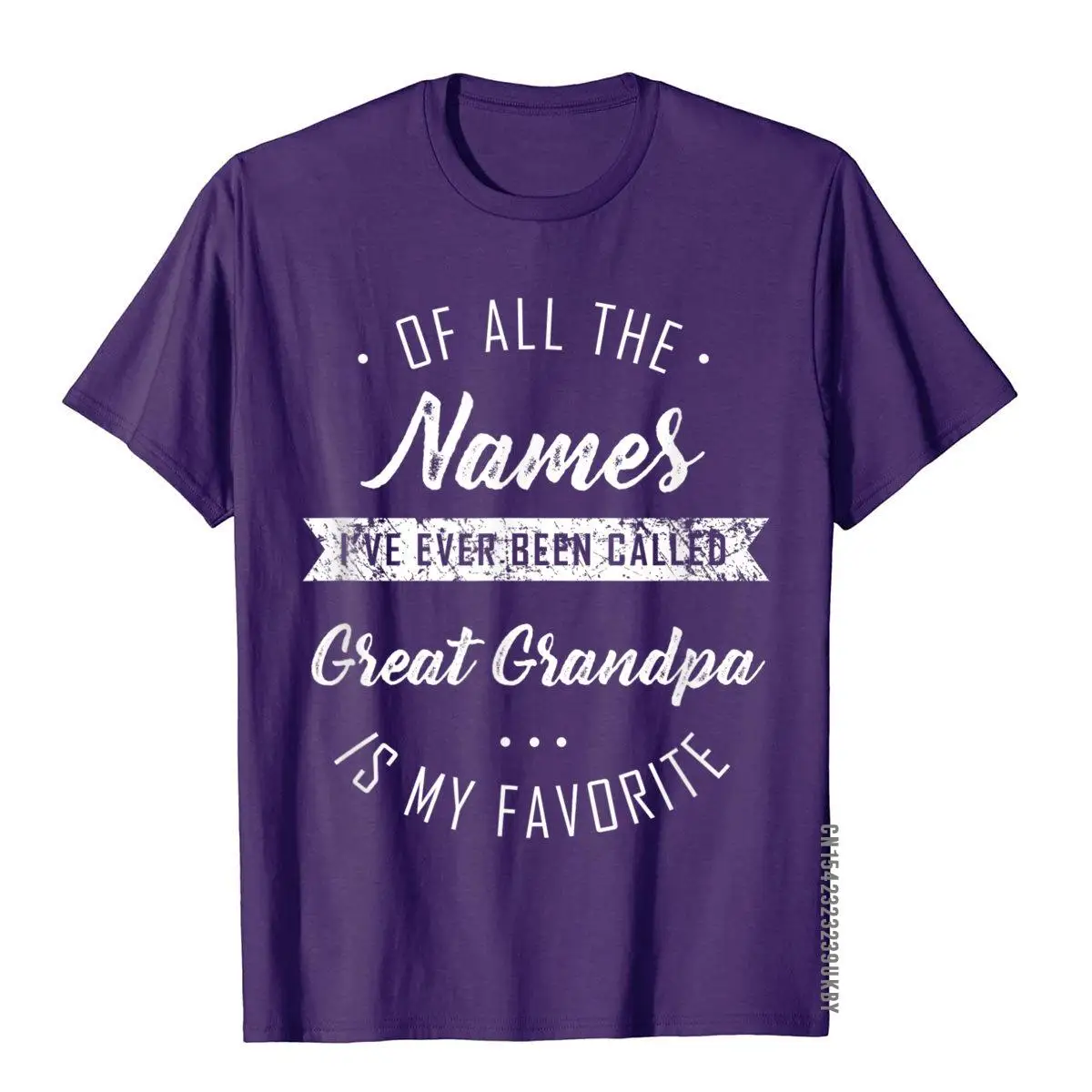 Names I've Been Called Great Grandpa Cute Father's Day Gift Designer Youthful Tees Cotton T Shirt For Men Summer