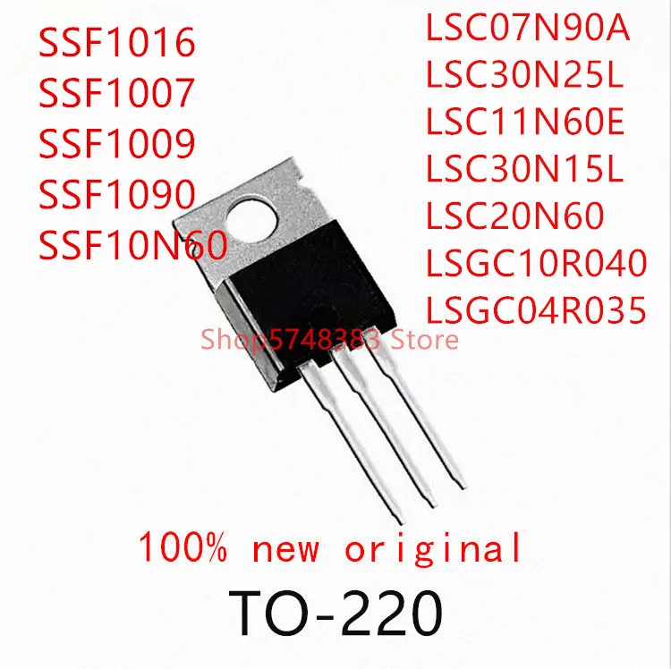 

10PCS SSF1016 SSF1007 SSF1009 SSF1090 SSF10N60 LSC07N90A LSC30N25L LSC11N60E LSC30N15L LSC20N60 LSGC10R040 LSGC04R035 TO-220