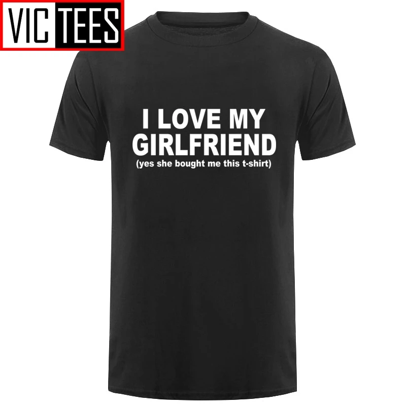 Men printed New Fashion I LOVE MY GIRLFRIEND FUNNY PRINTED MENS BOYFRIEND Gift T Shirt Tshirts Cotton T-shirts