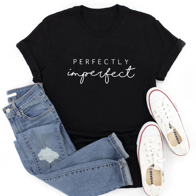 New Arrival Perfectly Imperfect 100% Cotton T-shirt Funny Empowerment Inspirational Top Tee Shirt Casual Women Christian Tshirt