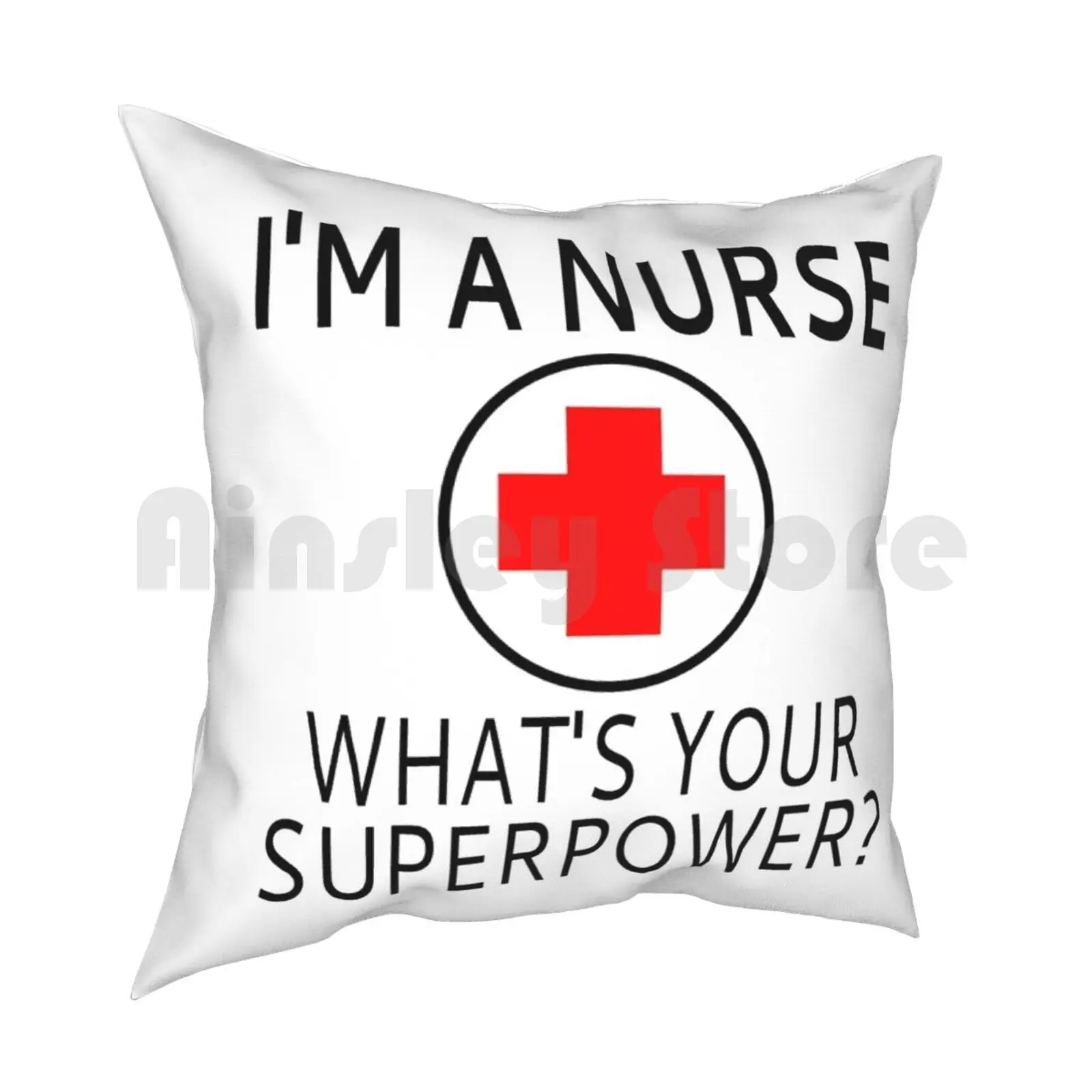 I'M A Nurse What'S Your Superpower ? Pillow Case Printed Home Soft DIY Pillow cover Nurse Nurse Nursing Nursing Student