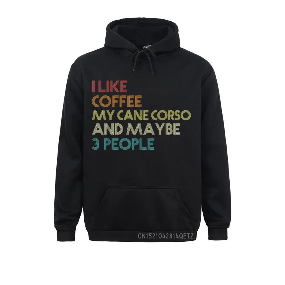 

Cane Corso Dog Owner Coffee Lovers Funny Quote Vintage Retro Chic Hoodies Slim Fit Party Long Sleeve Mens Sweatshirts Clothes