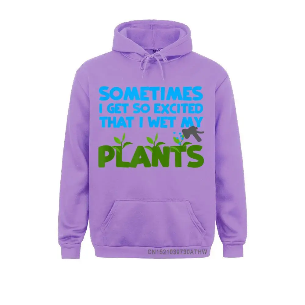 Sometimes I Get So Excited That I Wet My Plants HoodiesUnique Men Sweatshirts Family Sportswears Long Sleeve