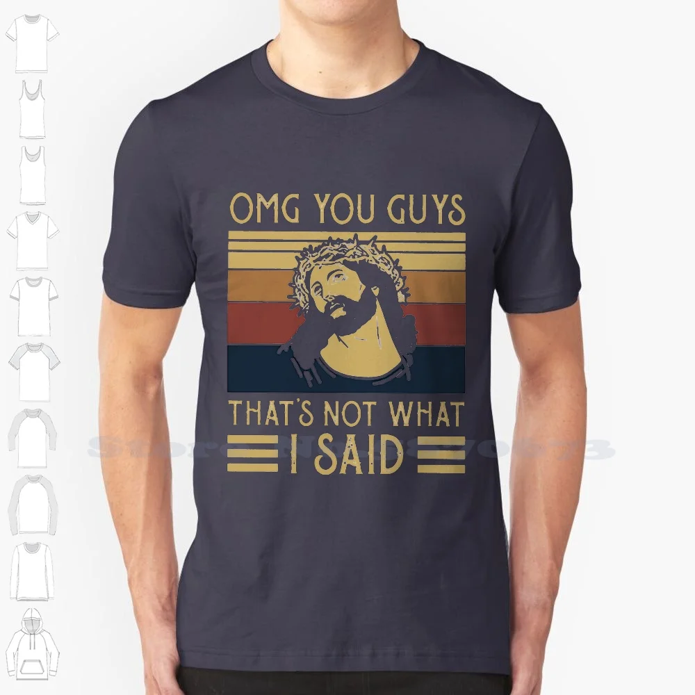 Funny Omg You Guys That'S Not What I Said Jesus Christian 100% Cotton T-Shirt Vintage Retro Mens Papa Like A Grandpa Fathers