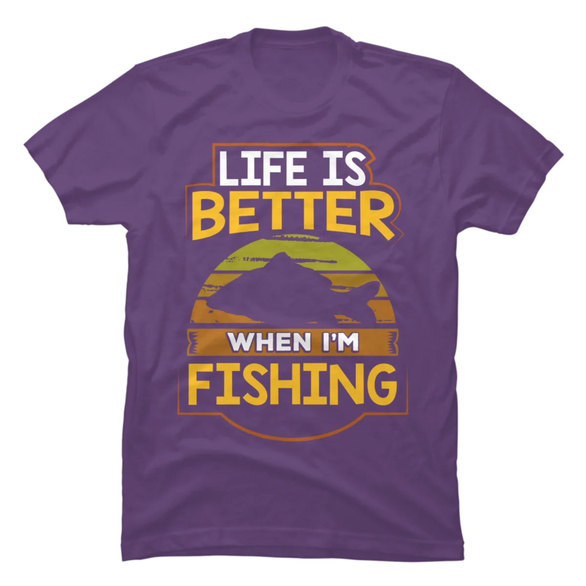 LIFE IS BETTER WHEN I'M FISHING T-SHIRT FUNNY GIFT TEE SHIRT I