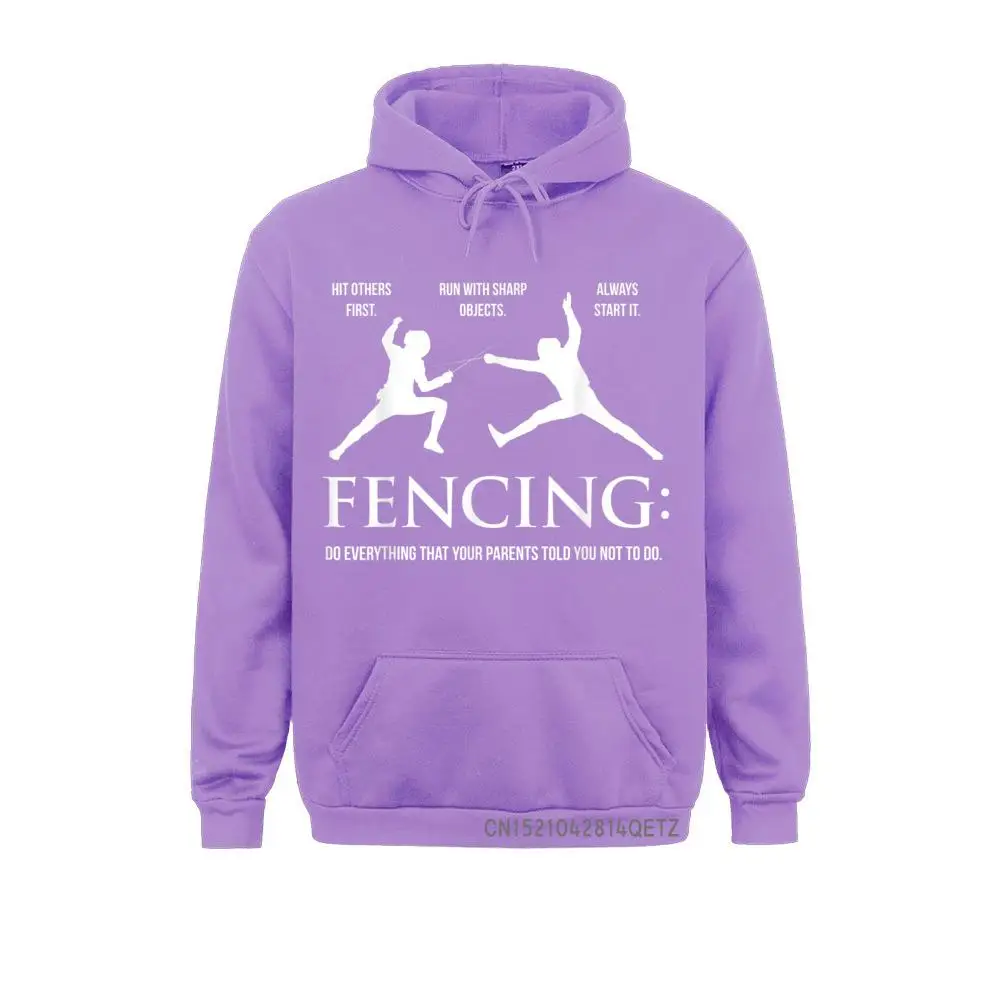 Funny Fencing Warm Everything Your Parents Told You 2021 Newest Men Sweatshirts Long Sleeve Hoodies Sportswears