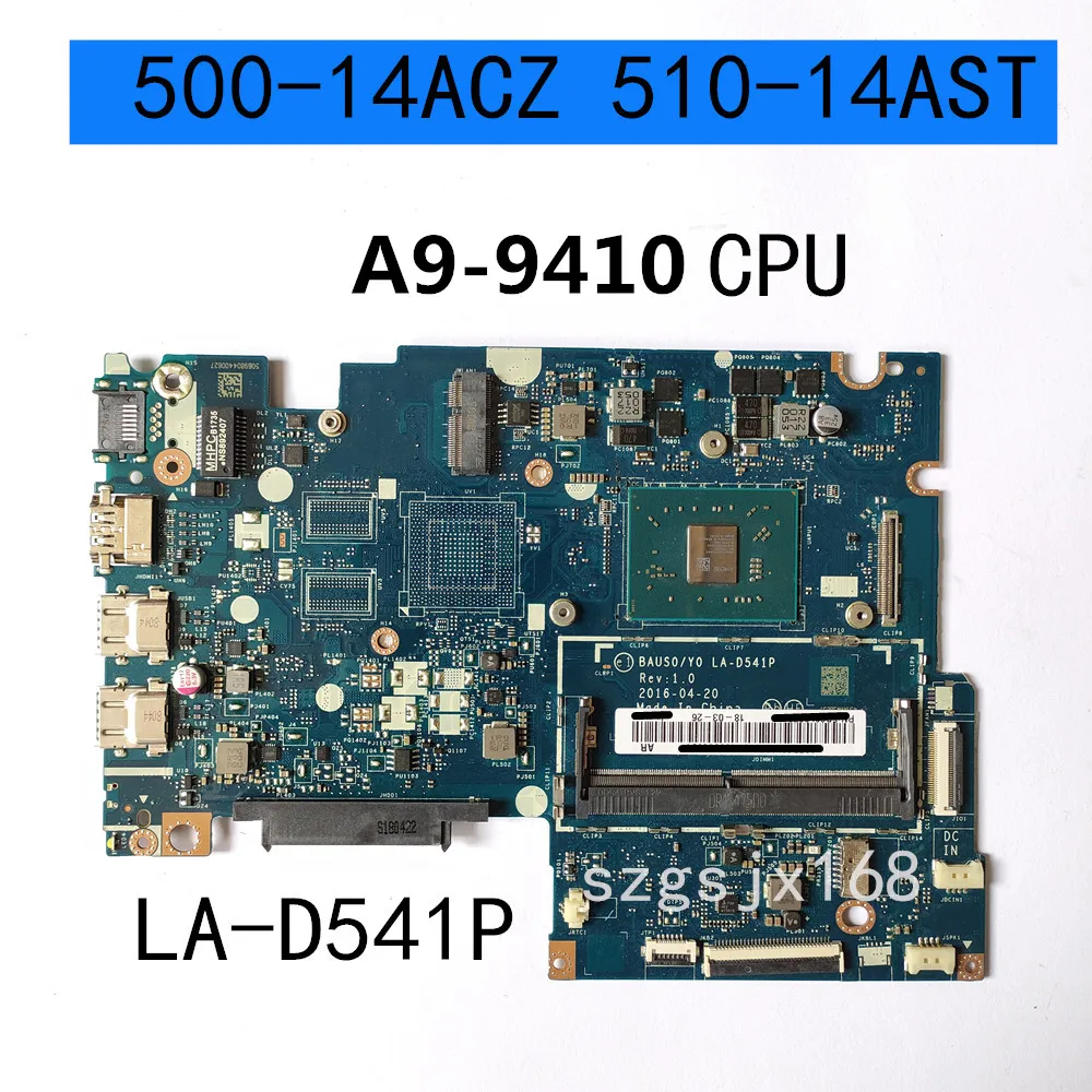 

FOR Lenovo ideapad YOGA 500-14ACZ 510-14AST Motherboard LA-D541P A9-9410 CPU , 5b20j76055 5b20l80783