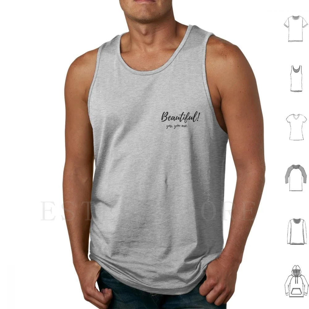 Beautiful! Yes , You Are. White Tank Tops Vest Sleeveless Beautiful Yes Compliment Beauty Admirable Adorable Alluring