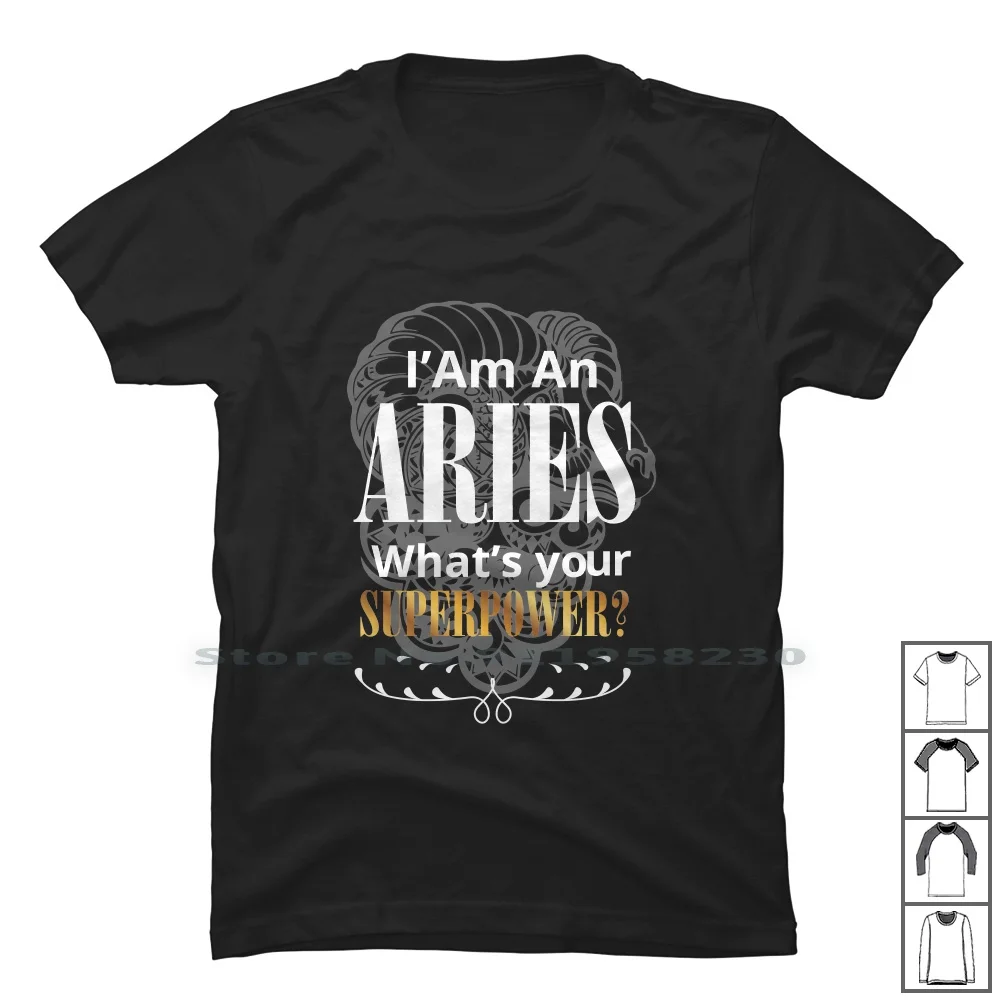 I Am An Aries What's Your Superpower T Shirt 100% Cotton Superpower Horoscope Birthday Zodiac Super Scope Power Party Your What