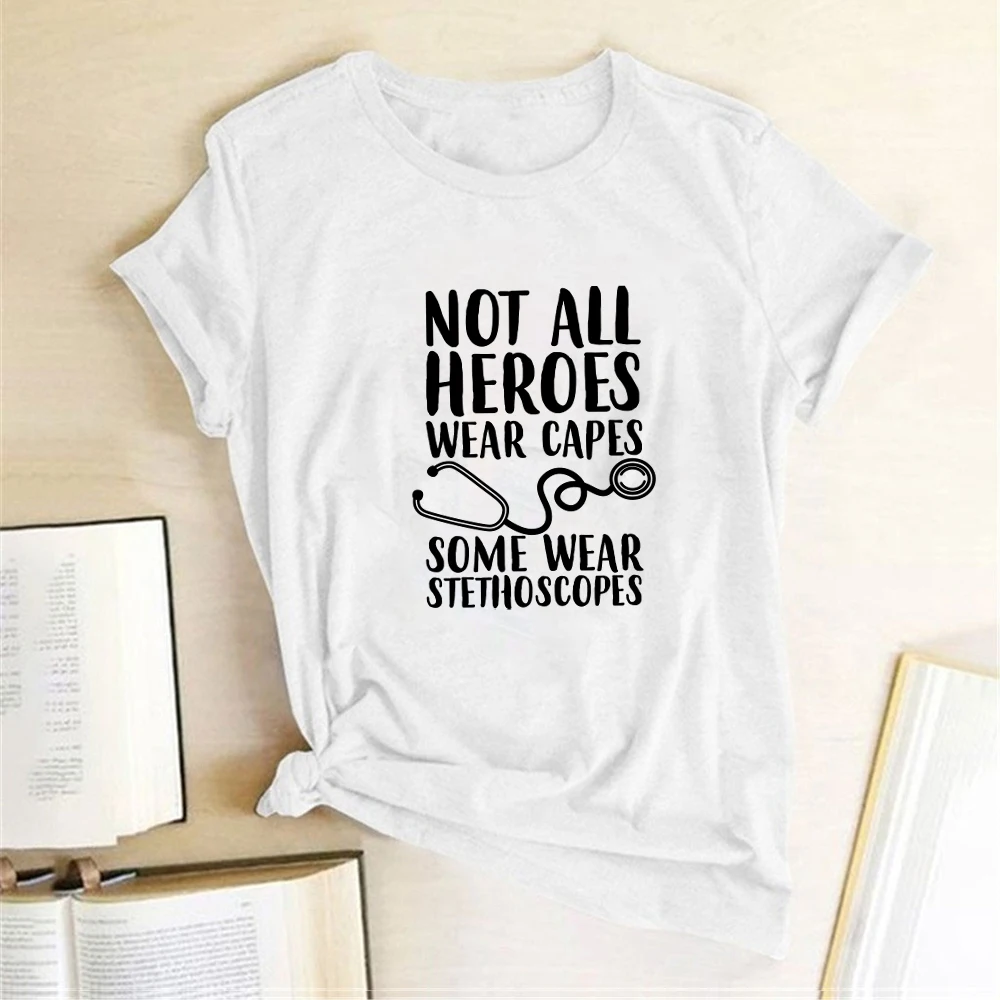 Women Summer Graphic Tees  Fashion Harajuku Top Camisetas Not All Heroes Wear Capes Some  Stethoscopes Print T-shirts