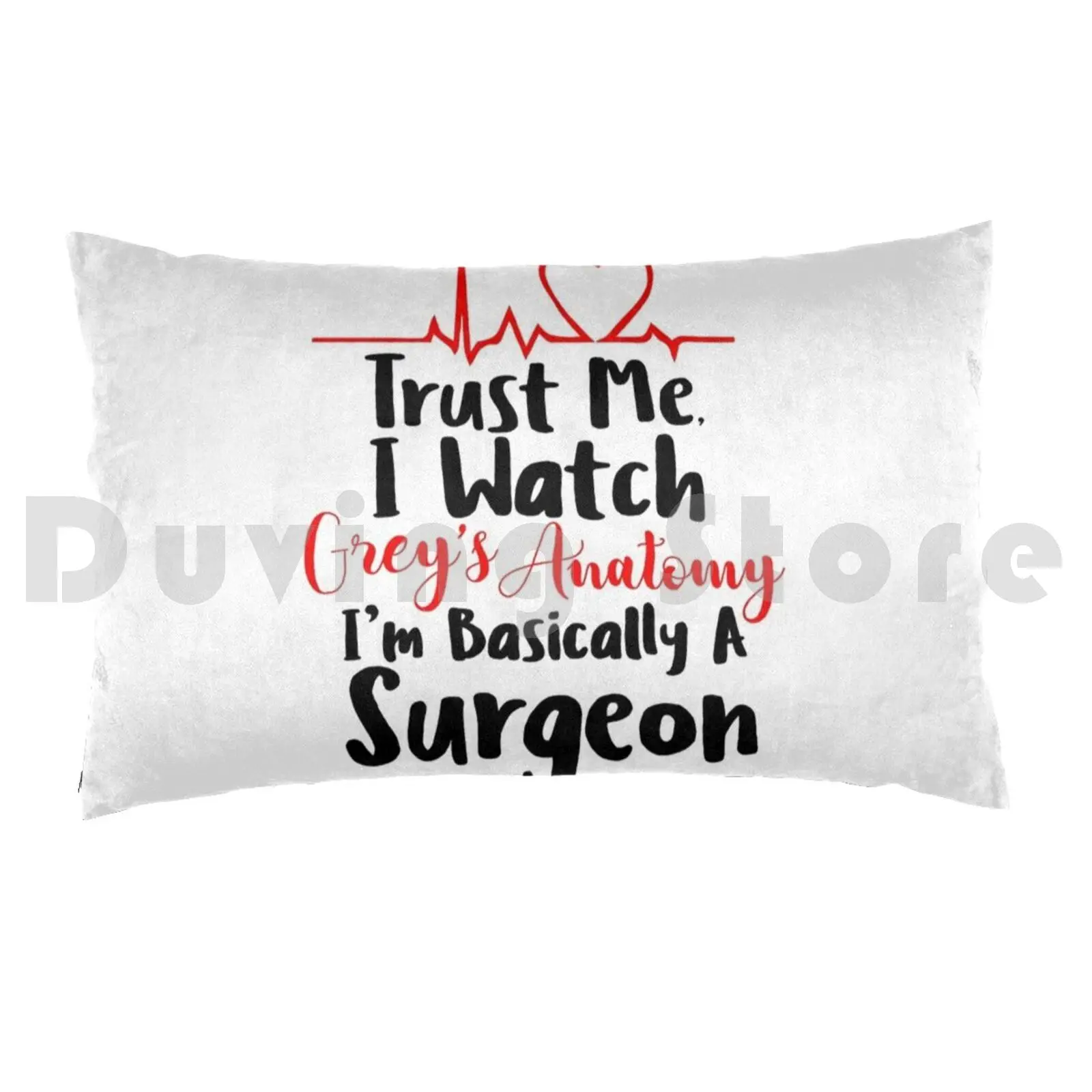 Grey's Anatomy-Basically A Surgeon Pillow Case Printed 35x50 Greys Greys Anatomy Meredith Grey Im Basically