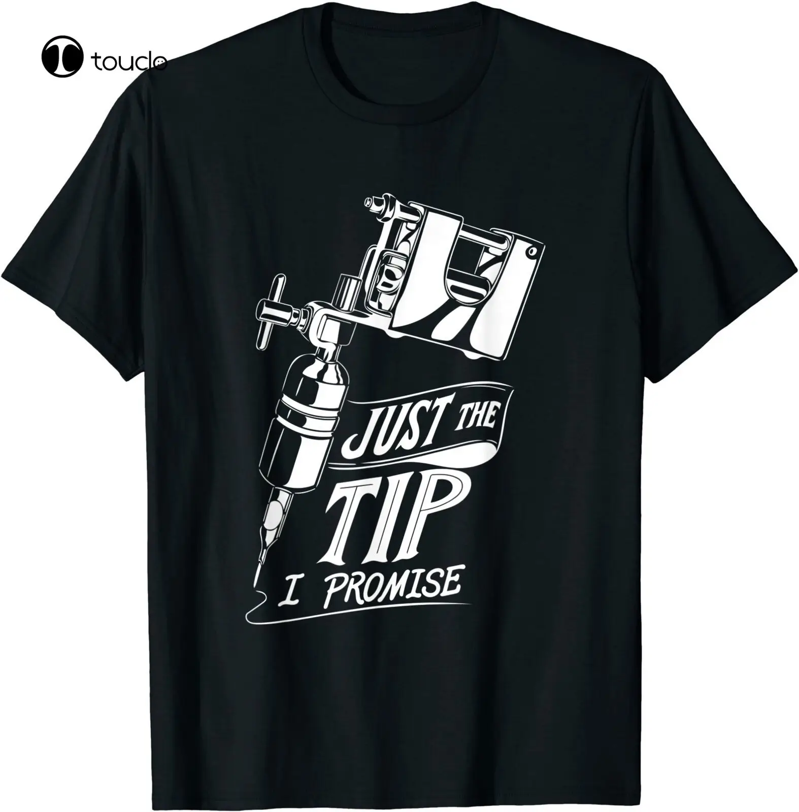 Just The Tip I Promise Tattoo Artist Skin Art Funny T-Shirt Black S-3XL