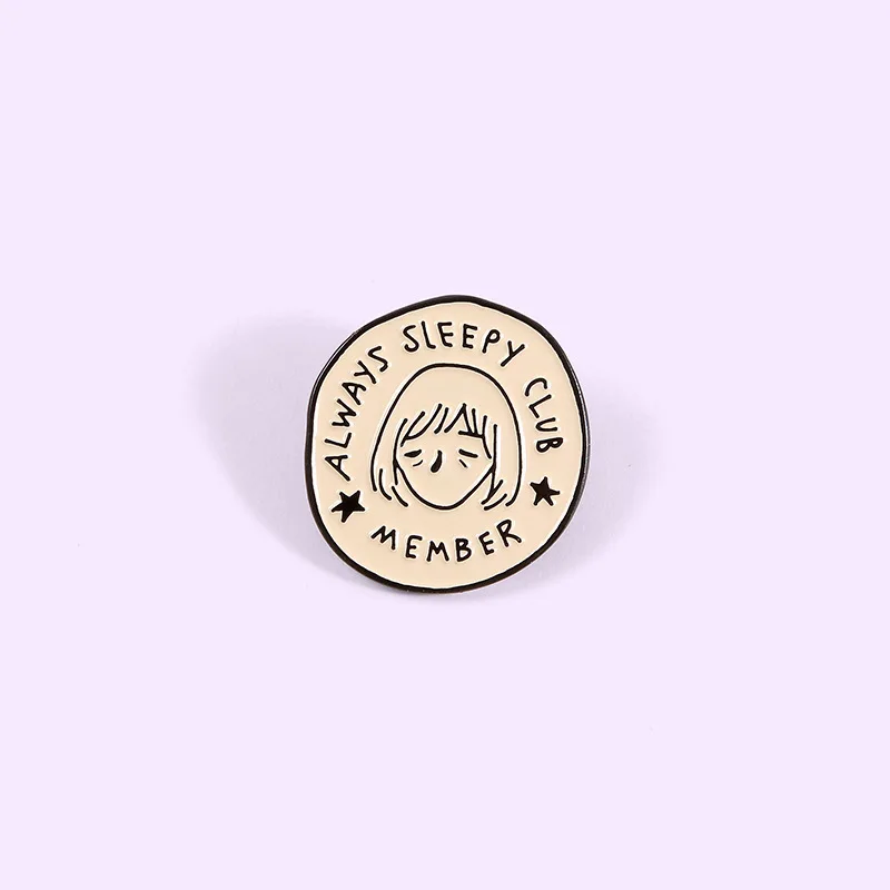 Cartoon Cute Girl badge sempre assonnato Club smalto spilla gatti cane Round Member Pins creativo divertente risvolto gioielli regalo per gli amici