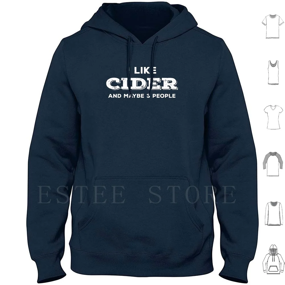 

I Like Cider And Maybe 3 People Hoodies Long Sleeve Cider Cider Cider Drinker Fermented Cider Beer I Love Cider Pear