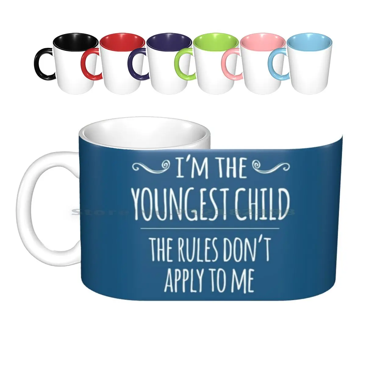 I'm The Youngest Child , The Rules Don't Apply To Me Ceramic Mugs Coffee Cups Milk Tea Mug Sibling Child Youngest Brother