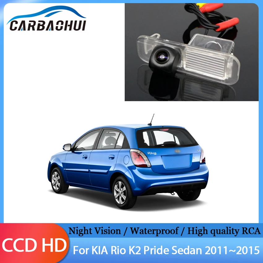 

Car CCD Night Vision HD Back up Waterproof Camera Rear View Camera Accessories For KIA Rio K2 Pride Sedan 2011~2015