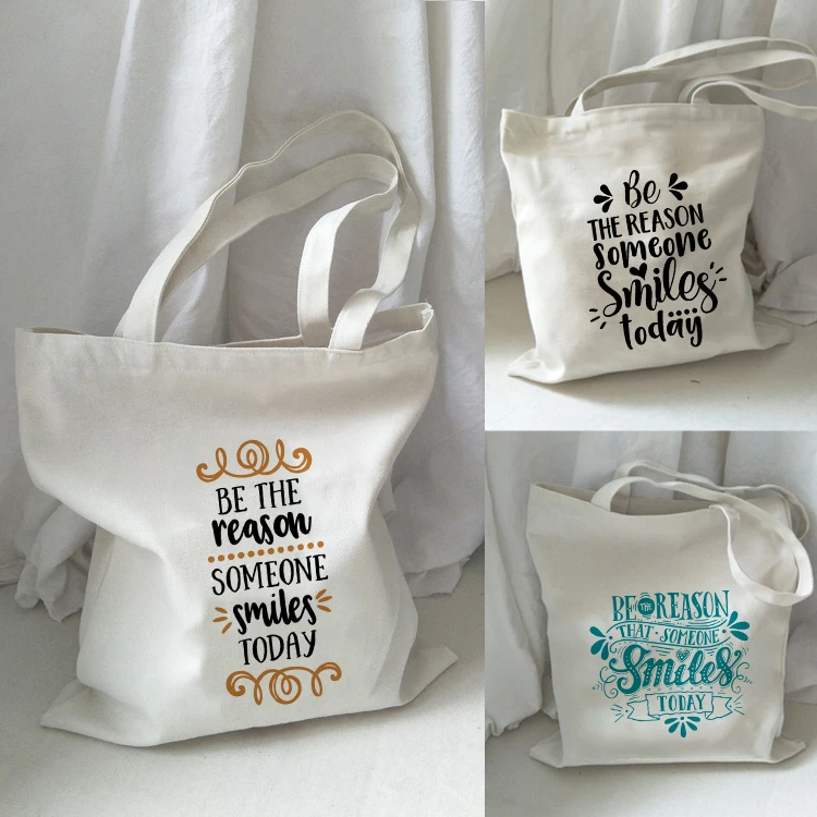 Canvas Bag Be The Reason Someone Smiles Today Printed Tote Bags Inspirational Quote Handbag Reusable Grocery Shopping Bag