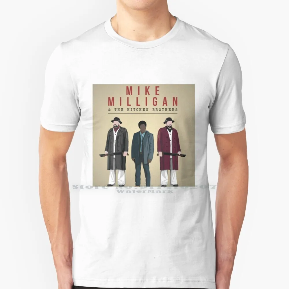 Mike Milligan And The Kitchen Brothers T Shirt Cotton 6XL Fargo Mikemilligan Fx