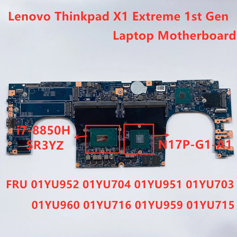 

Used For Lenovo Thinkpad X1 Extreme 1st Gen i7-8850H Laptop Motherboard FRU 01YU952 01YU704 01YU951 01YU703 01YU960 01YU716