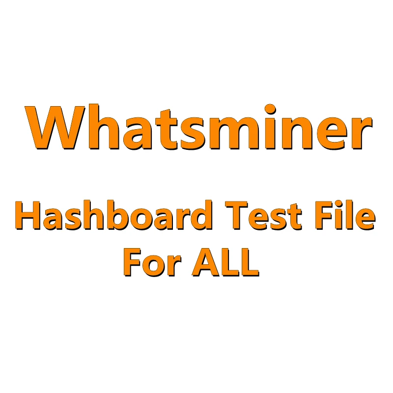 Whatsminer hashboard test file for all Whatsminer M3 M10 M20S P21 Power