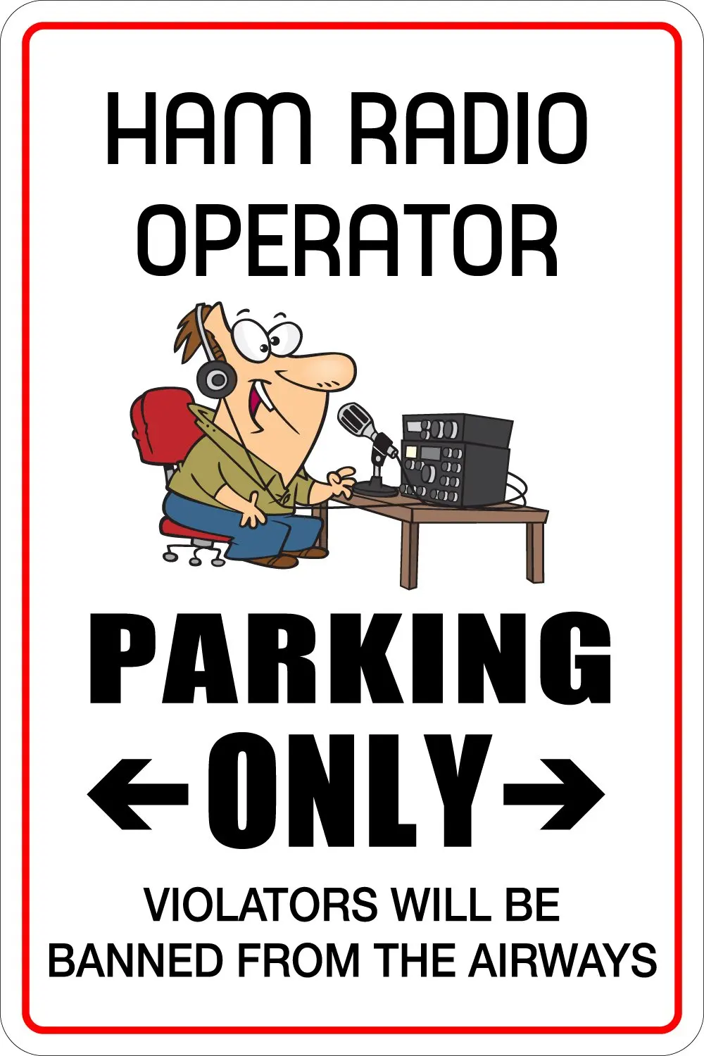 Ham Radio Operator Parking Only 8" x 12" Metal Novelty Sign Aluminum NS 073