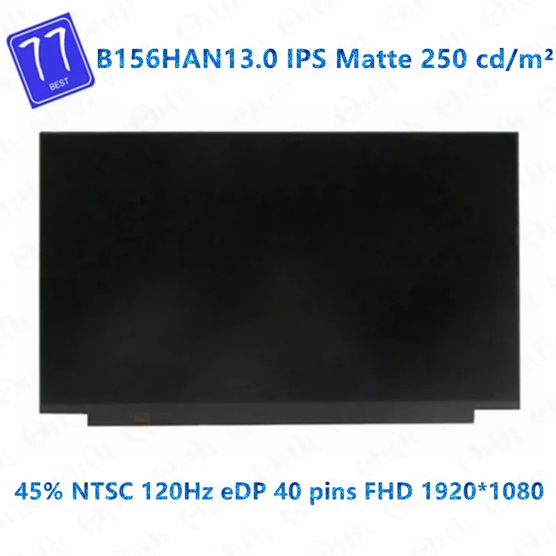 

15.6" FHD 1920*1080 Display 120Hz B156HAN13.0 LM156LFGL02 01 N156HRA-GAA nv156fhm-nx1 45%NTSC IPS eDP 40 pins LCD LED Screen