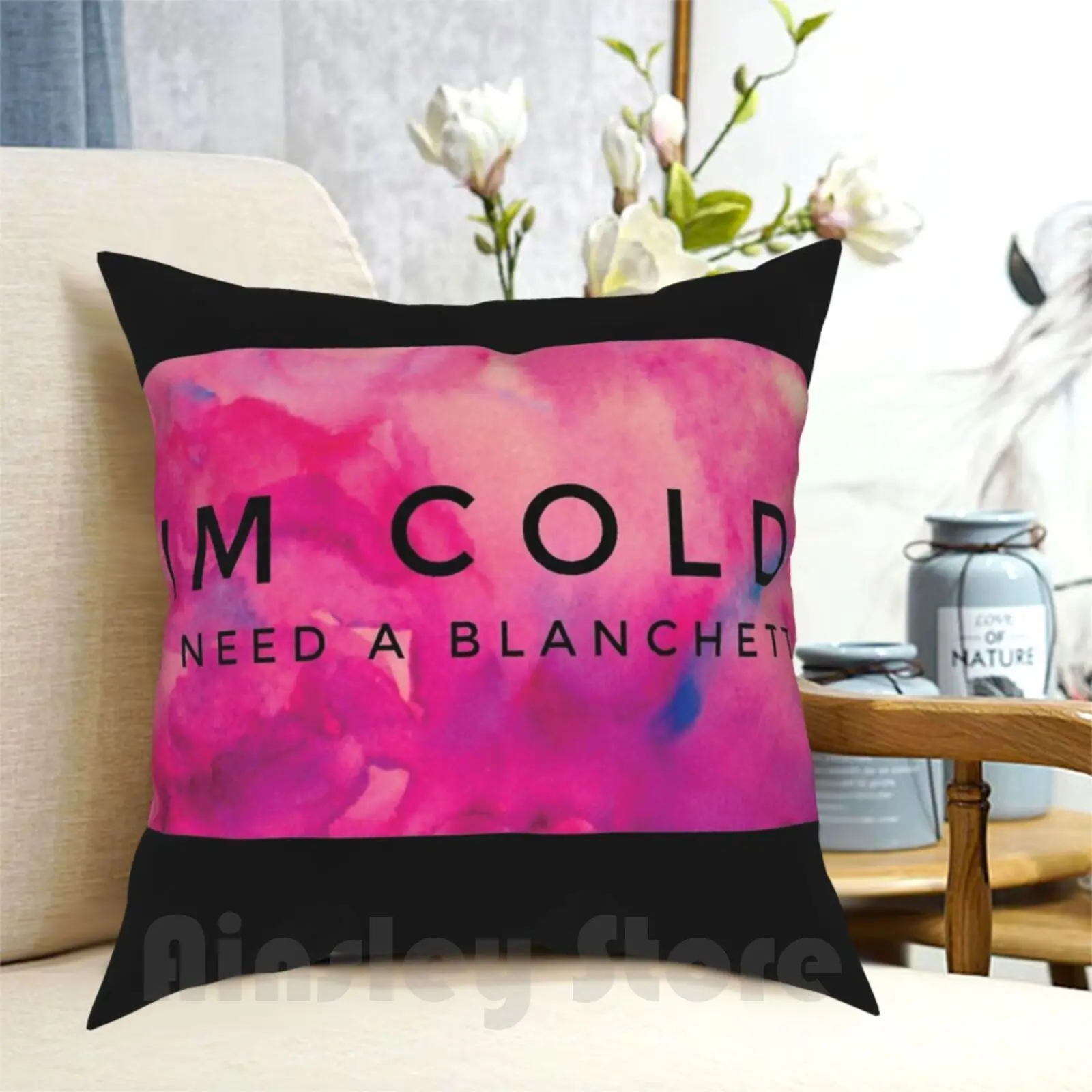 Im Cold I Need A Blanchett Pillow Case Printed Home Soft Throw Pillow Cate Chic Cute Cold Blanchett Carol Funny Actress