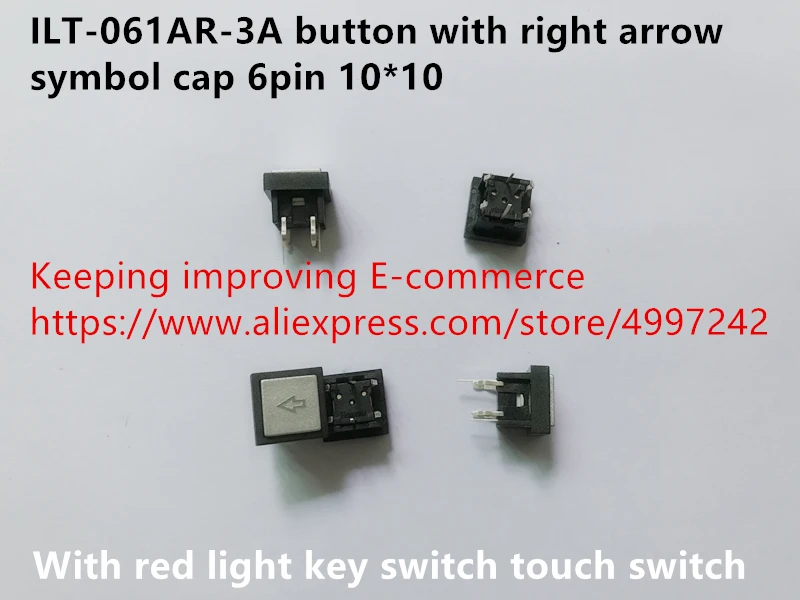 Original new 100% ILT-061AR-3A button with right arrow symbol cap 6pin 10*10 with red light key switch touch switch