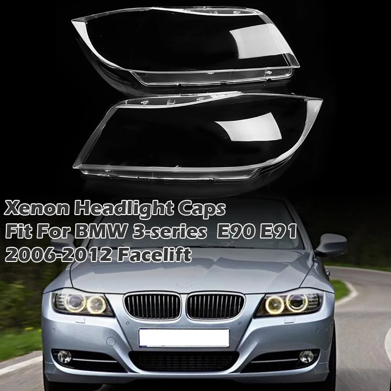 

Xenon Headlight Caps Fit For BMW 3-series E90 E91 2006-2012 Facelift ,Lamp Cover Clear Lens Lampshade Car Accessories