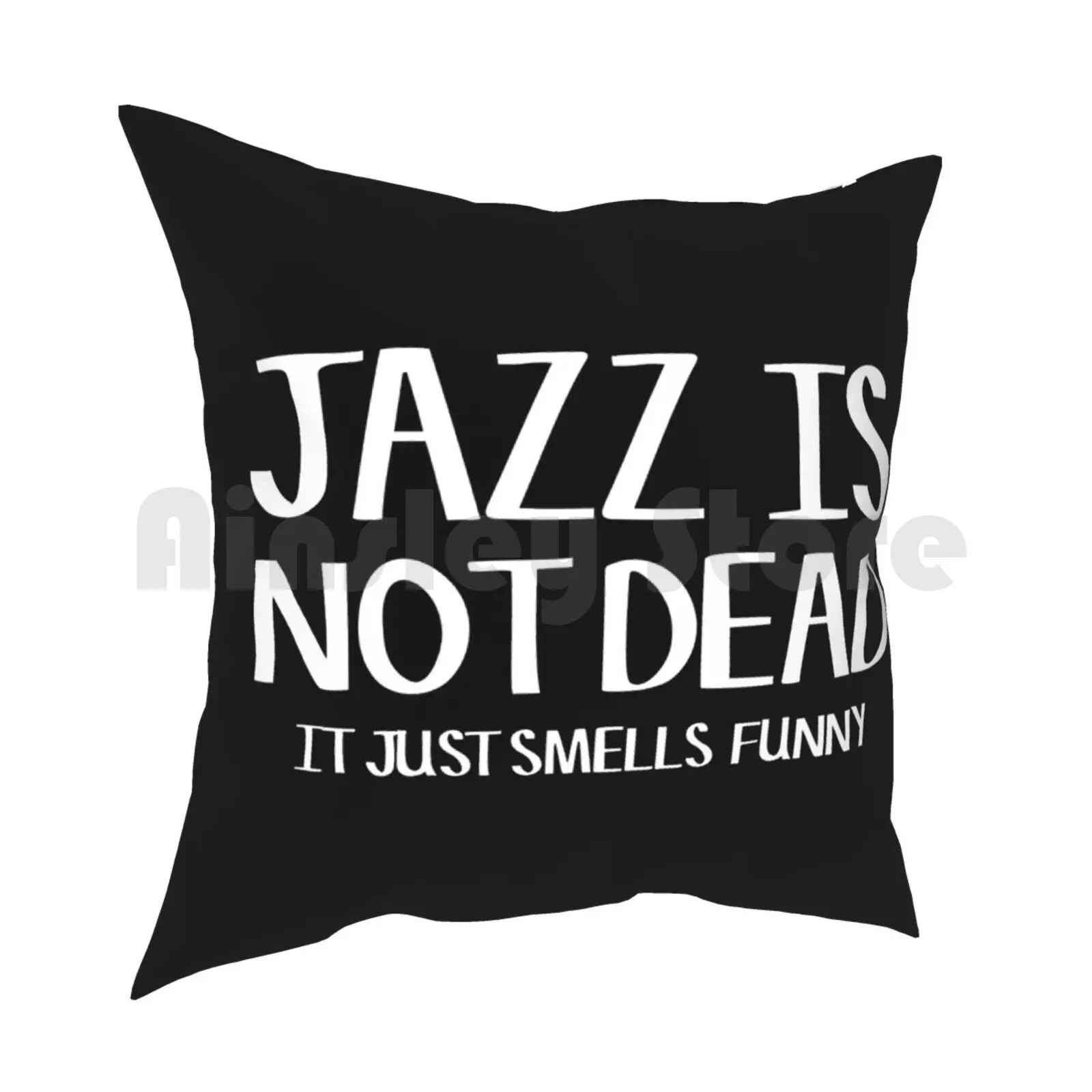 Jazz Is Not Dead Funny Music Quote Humor Frank Zappa Pillow Case Printed Home Soft DIY Pillow cover Jazz Jazz Quote Music