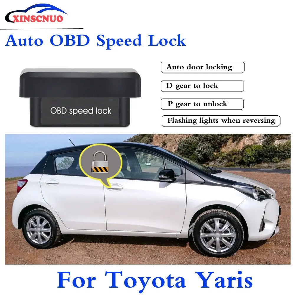 

XINSCNUO Auto OBD Speed For Toyota Yaris 2009-2017 Security Device System Plug and Play Auto Safety latest automotive supplies