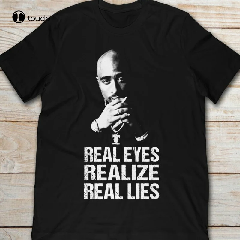 Tupac Shakur Real Eyes Realize Real Lies T-Shirt （S-3Xl)