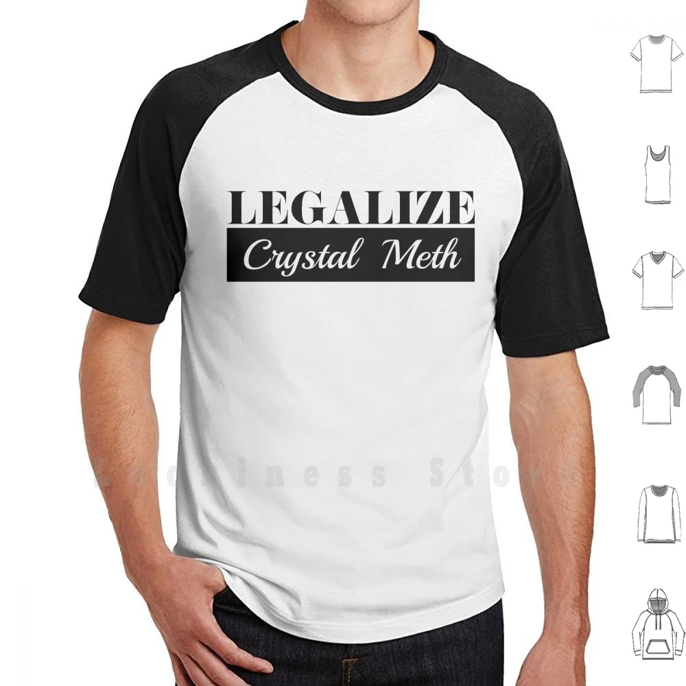 Offensive T-Shirts Design-Cool Funny Legalize Crystal Meth Gifts T Shirt Men Cotton Cotton S-6xl Offensive Offensive