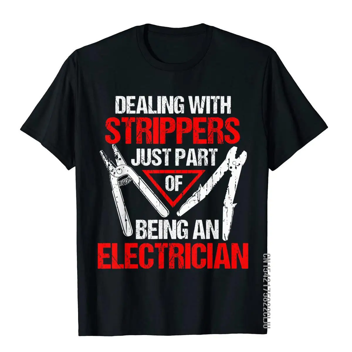 Dealing With Strippers Funny Electrician T-Shirt T Shirt Designer Printed On Cotton Men T Shirts Youthful