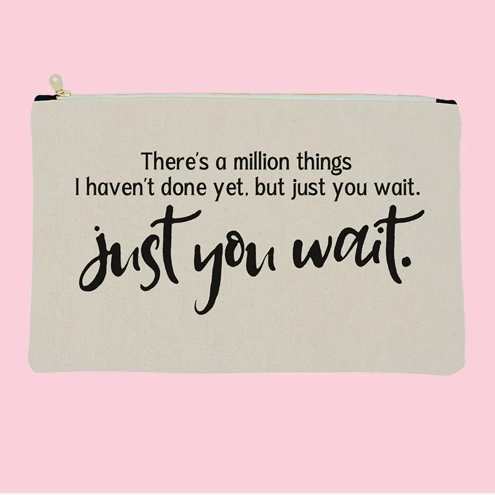 Personalized There's a Million Things   Haven't Done Yet, but  Just You Wait Cosmetic Bag  Zipper  Bag  Inspirational  Quote Bag