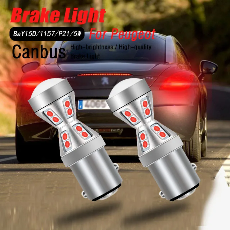 

2x Canbus No error LED Brake Light Lamp P21/5W 1157 BA15D For Peugeot 106 206 306 406 607 806 807 407 107 1007 308 3008 408 301