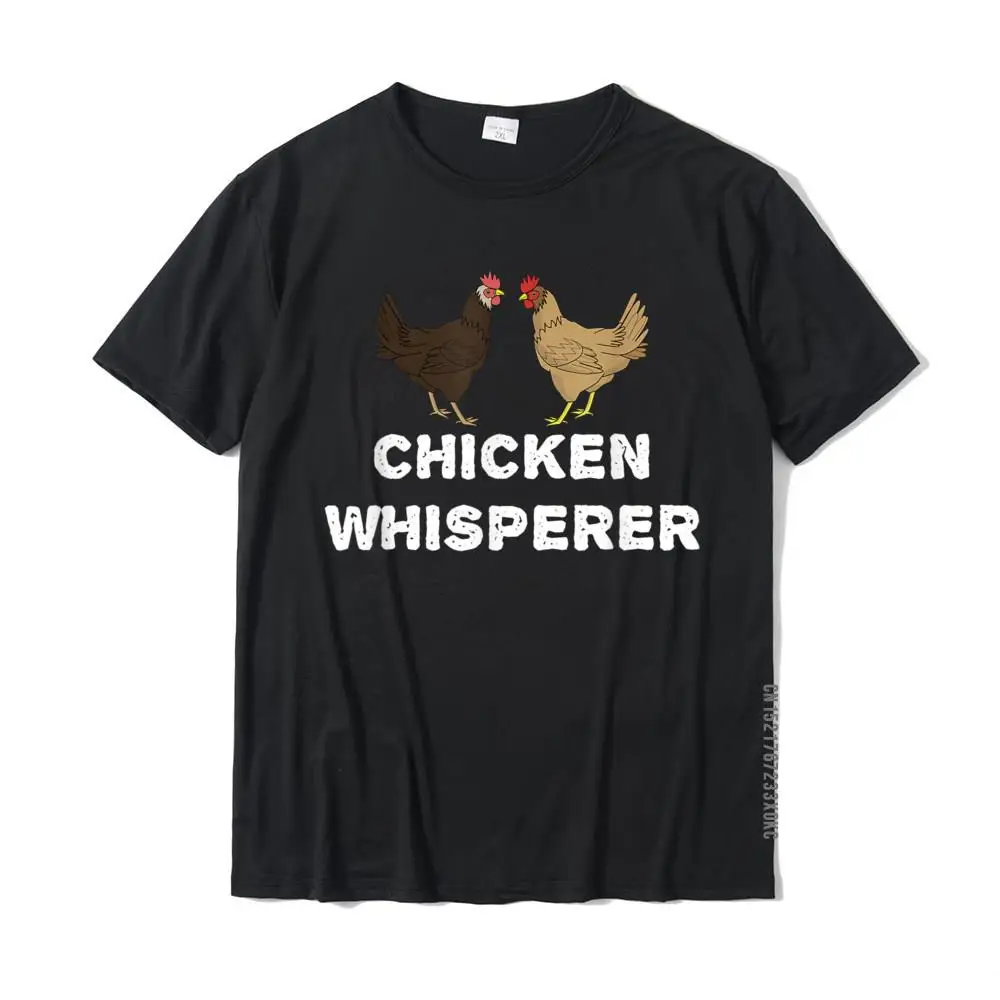 Chicken Whisperer Funny Pet Chicken Country Gift T-Shirt Discount Unique T Shirt Cotton Men Tops & Tees Unique