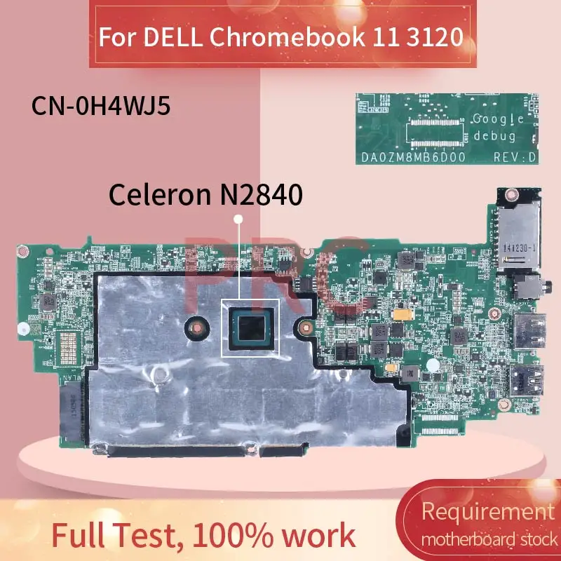 

For DELL Chromebook 11 3120 Celeron N2840 Laptop Motherboard DA0ZM8MB6D0 0H4WJ5 SR1YJ 4GB Notebook Mainboard