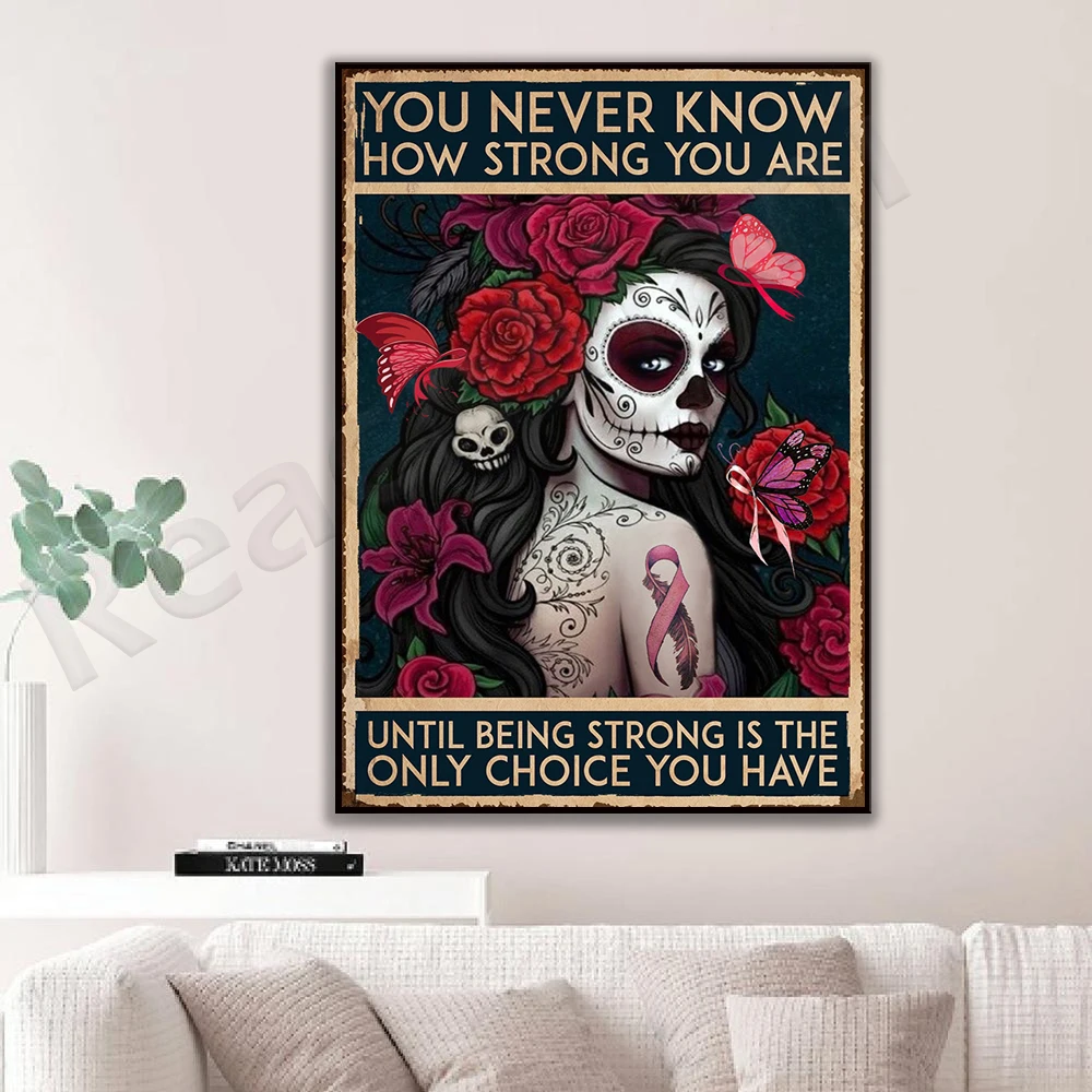 Breast Cancer Sensitization mois affiche Sugar Skull Girl You never know how strong you are poster Halloween decoration poster