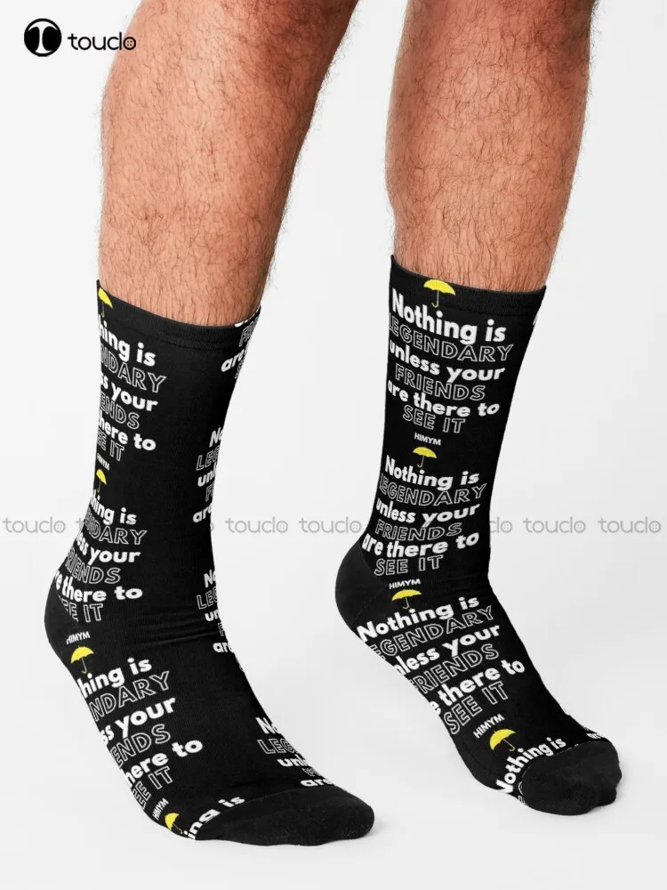 Nothing Is Legendary Unless Your Friends Are There To See It - Himym calcetines para mujer calcetines de Halloween personalizados calcetín divertido personalizado