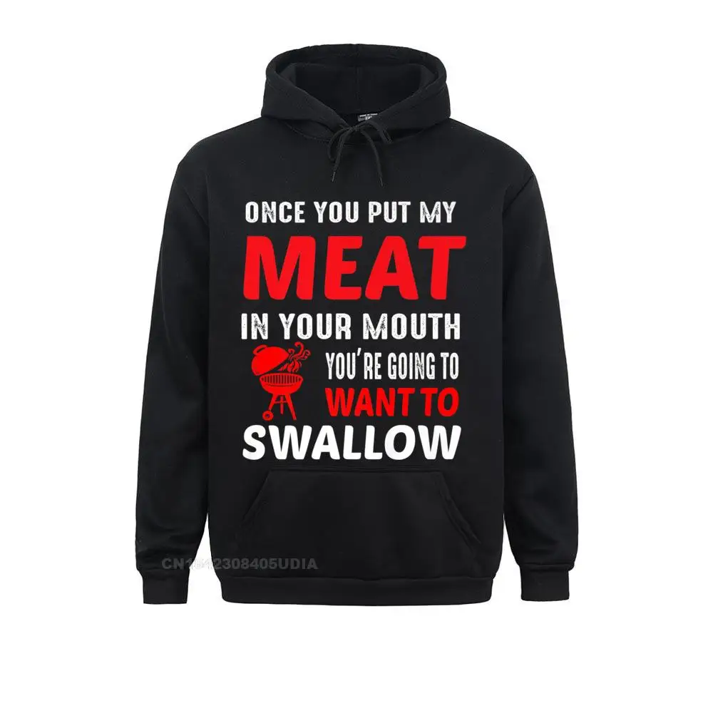 Once You Put My Meat In Your Mouth Chef Funny Hoodie New Design Long Sleeve Cosie Sweatshirts Young Hoodies Clothes Lovers Day