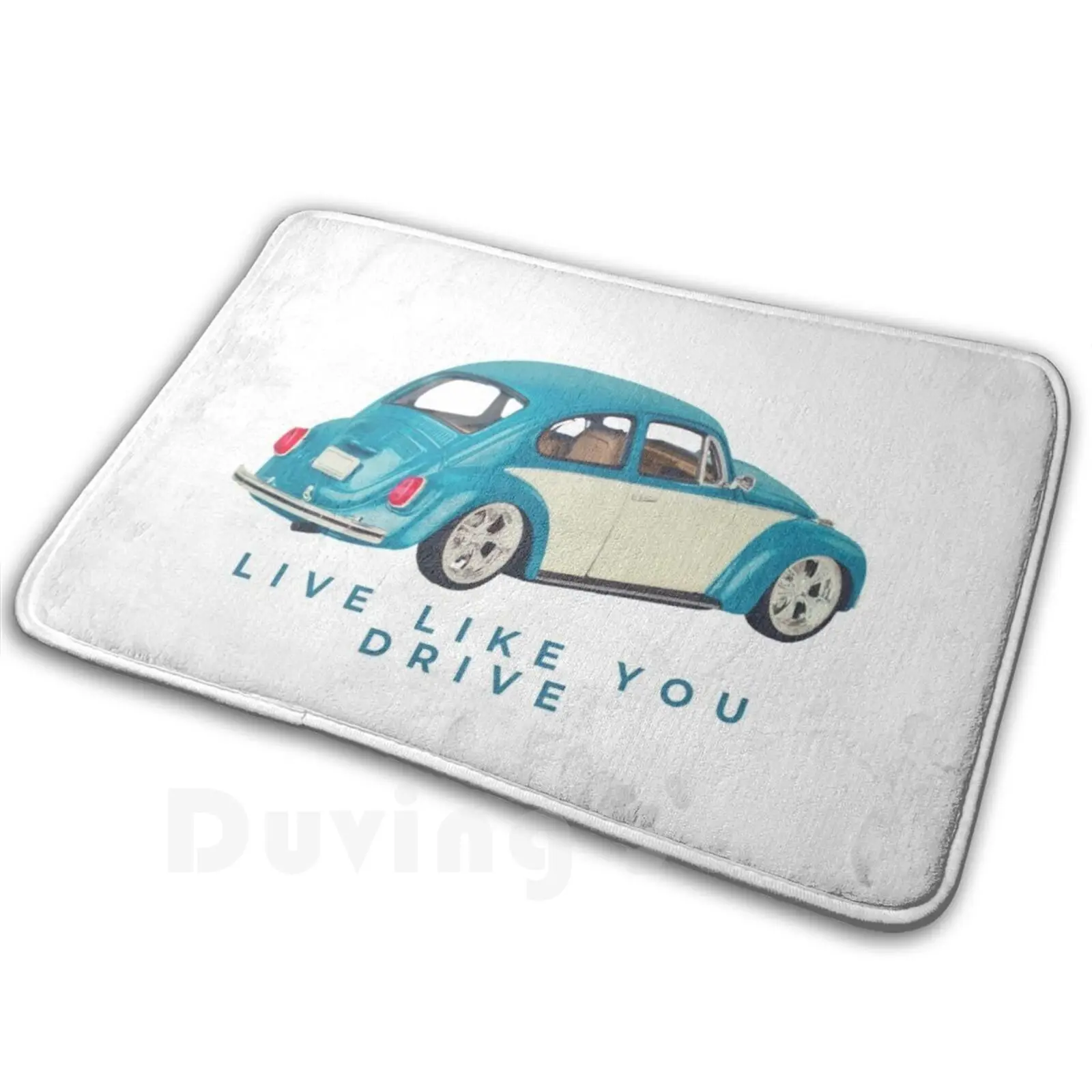 Live Like You Drive! Mat Rug Carpet Anti-Slip Floor Mats Bedroom Mothers Day Mothers Day Gift Mom Gift Gift For Mom Best Gift