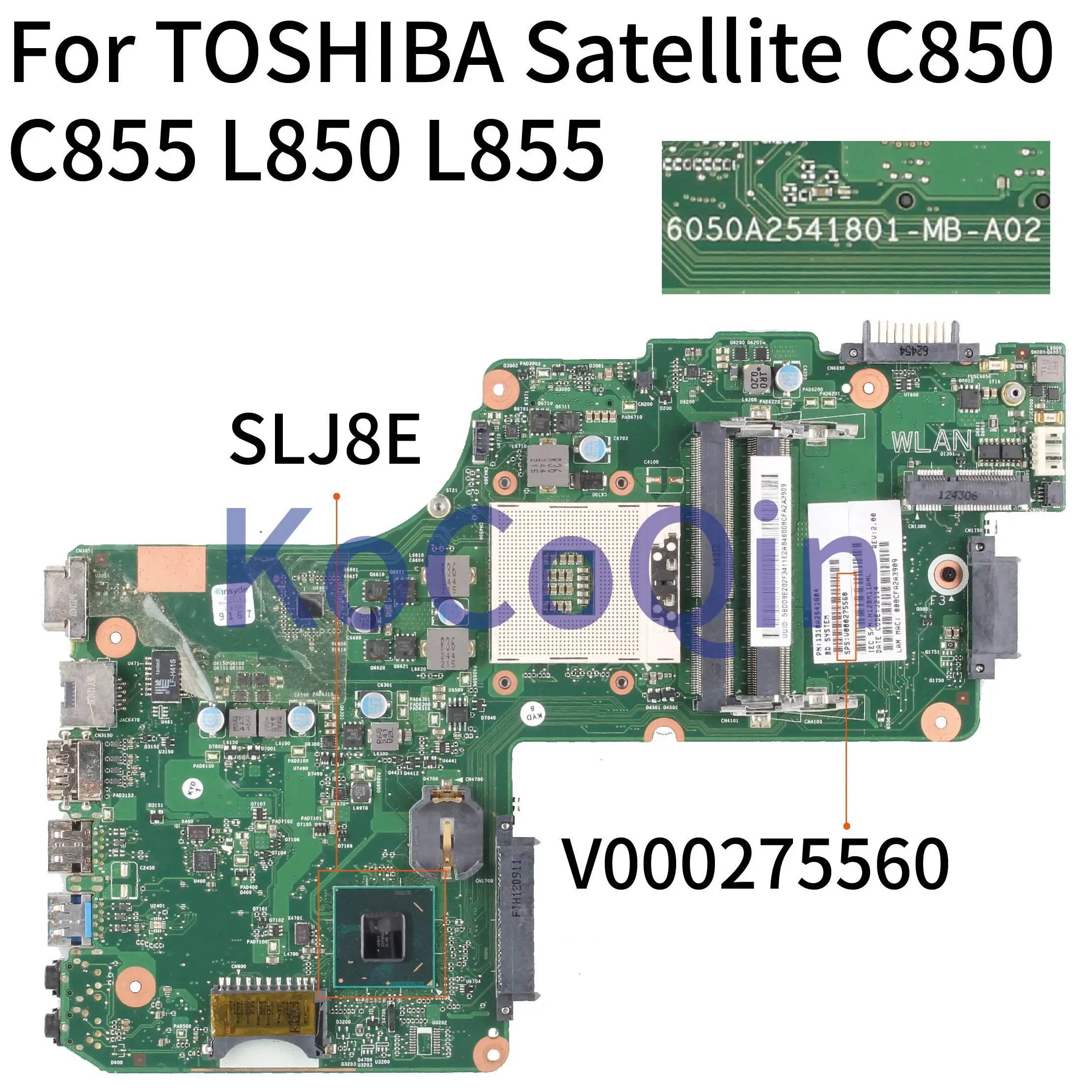 

Материнская плата KoCoQin для ноутбука TOSHIBA Satellite C850 C855 L850 L855 SLJ8E, материнская плата V000275560 6050A2541801-MB-A02 HM76