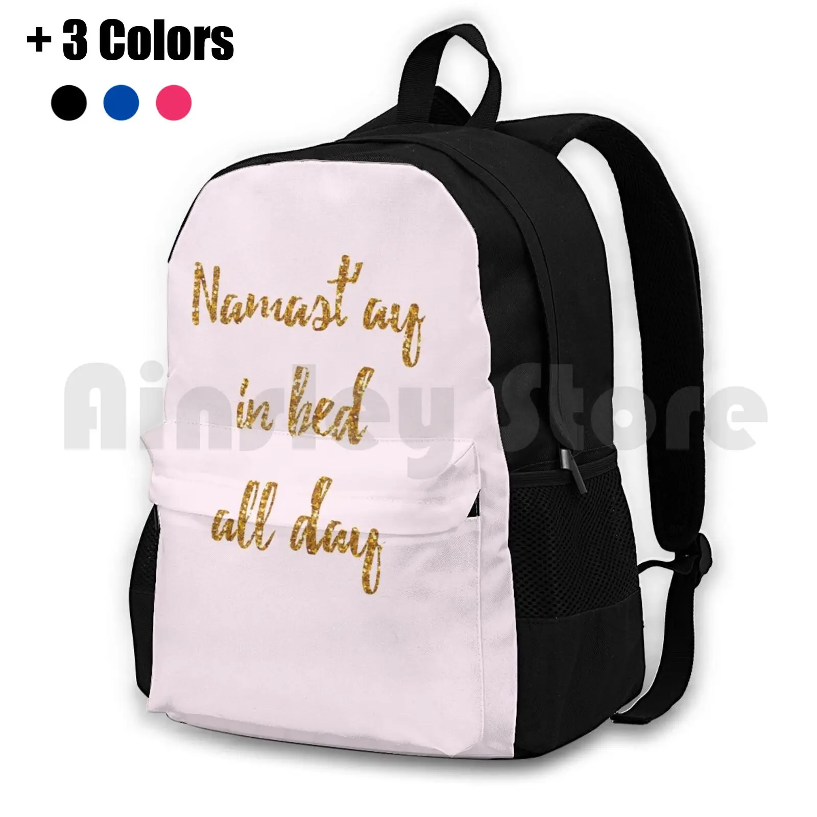 Namast'ay In Bed All Day Outdoor Hiking Backpack Waterproof Camping Travel Namaste Yoga Zen Relax Pink Gold Typography Cute