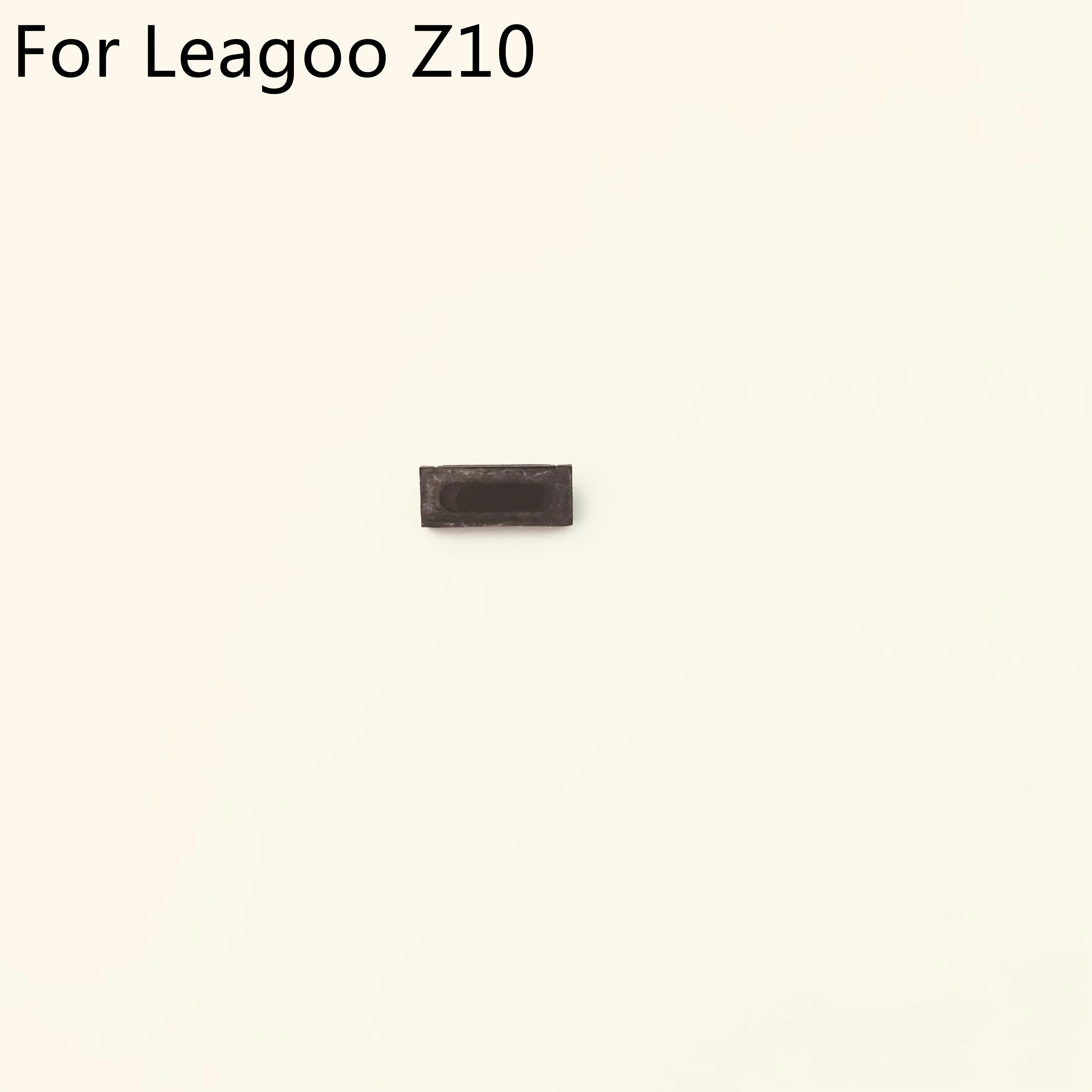 

LEAGOO Z10 Voice Receiver Earpiece Ear Speaker For LEAGOO Z10 MT6580M Quad Core 5.0" 960X480 Free Shipping