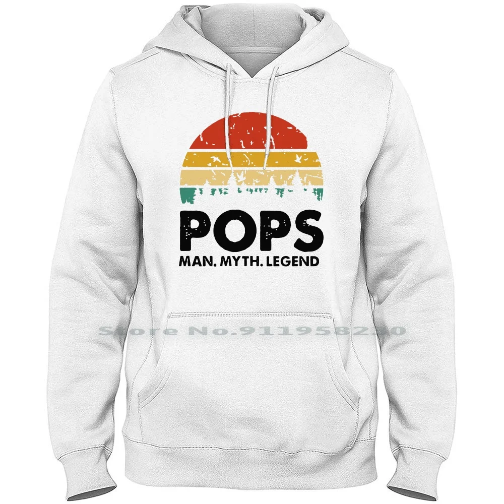 Pop The Man The Myth The Legend Hoodie Sweater Big Size Cotton Popular Quotes Legend Trend Tage Myth Pop Age Day Leg Hot End