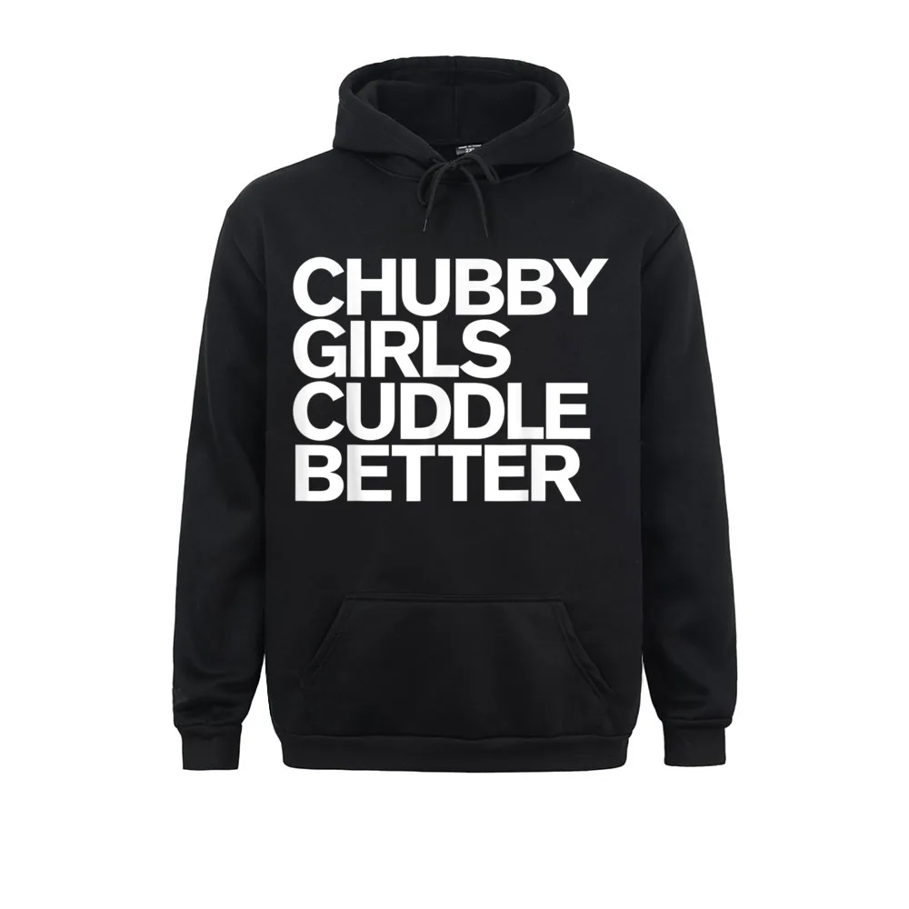 Women Men's Long Sleeve Chubby Girls Cuddle Better Funny For Chubby Girls Sweatshirts Casual Hoodies 2021 Harajuku Sportswear