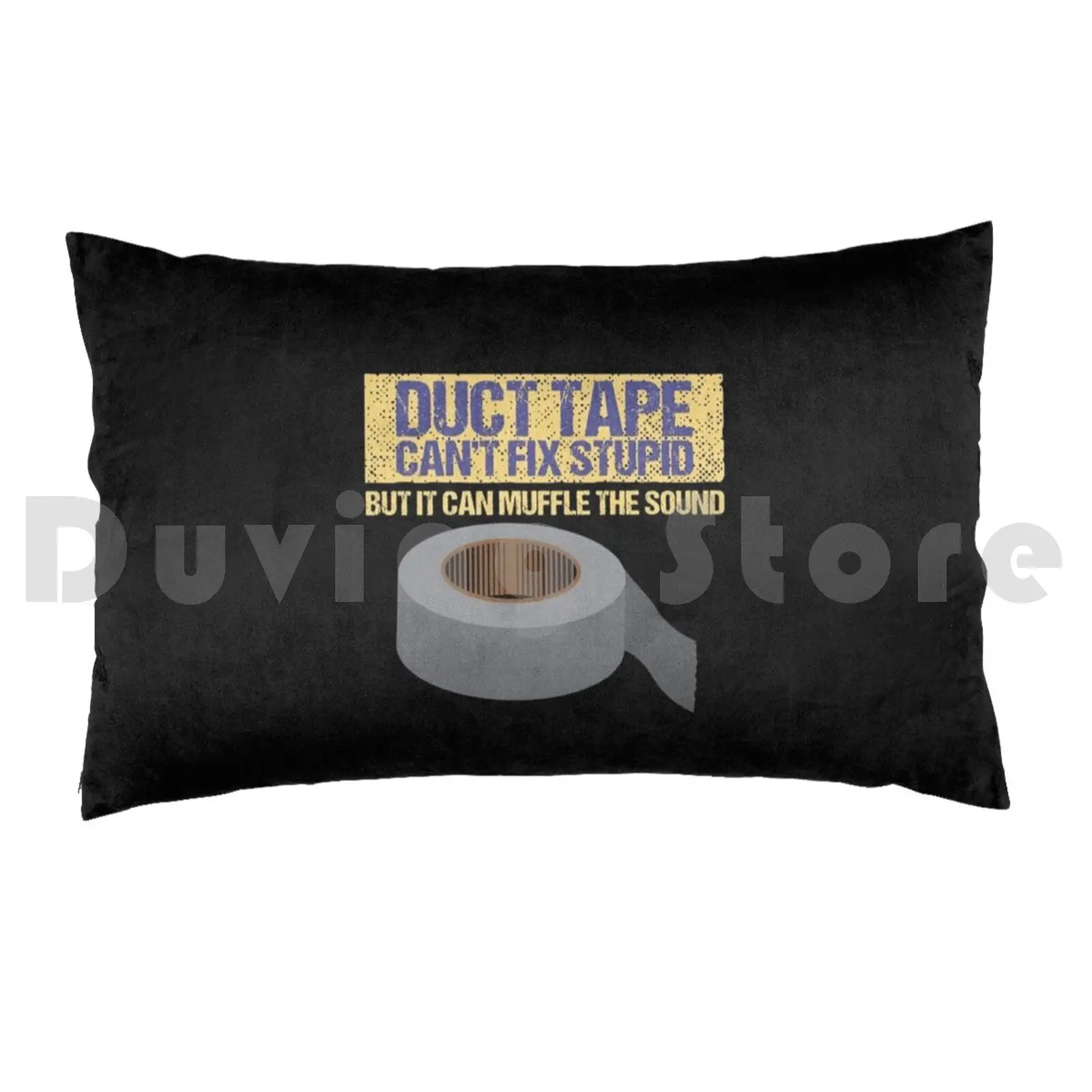 Duct Tape Can't Fix Stupid Pillow Case DIY 50*70 Duct Tape Cant Fix Stupid Funny Stupid Duct Tape Tape