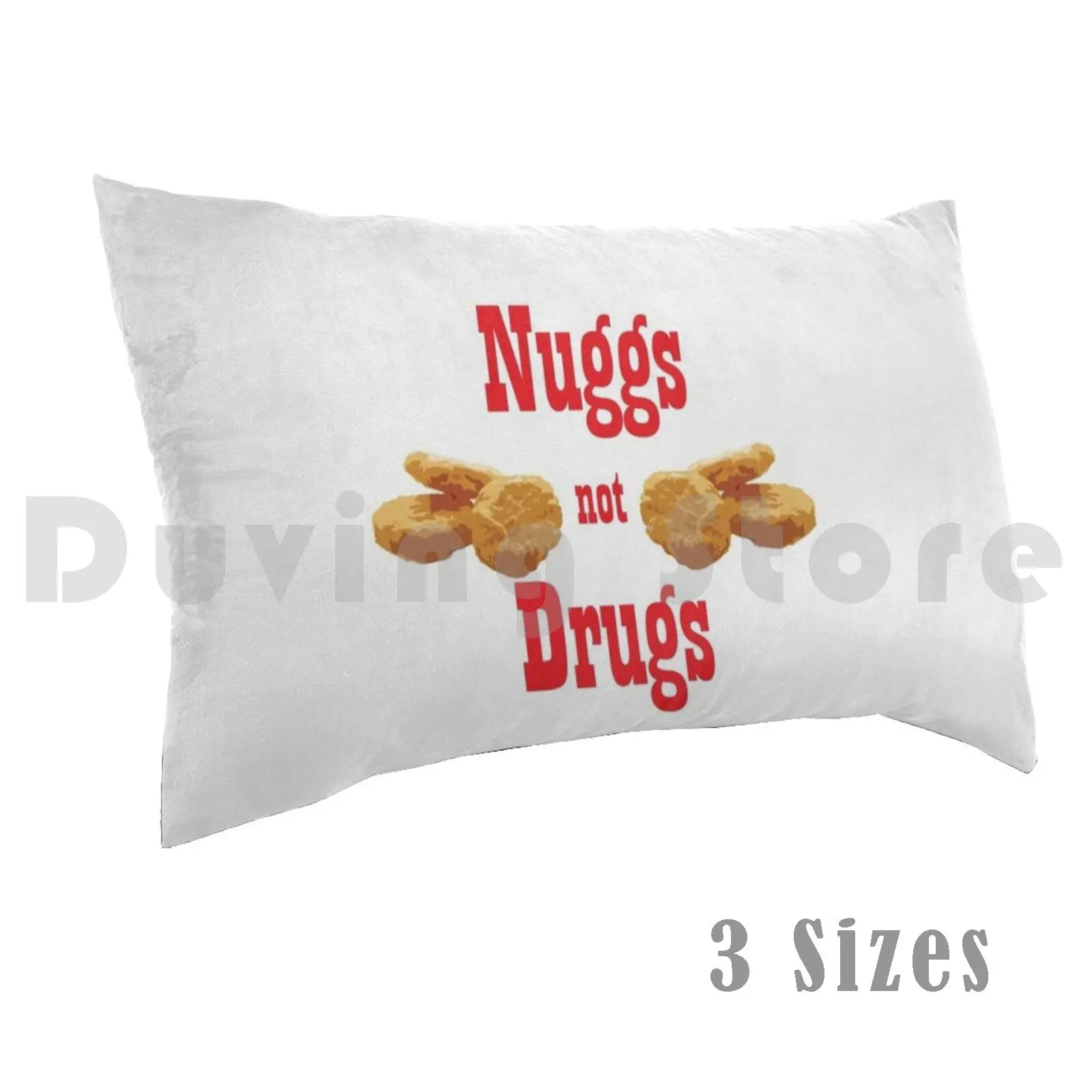 

Nuggs , Not Drugs Pillow Case Printed 50x75 Nuggs Not Drugs Nuggs Nuggets Nugs Ash _ Letemgo Food Chicken